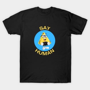 Say Human | Photographer Pun T-Shirt